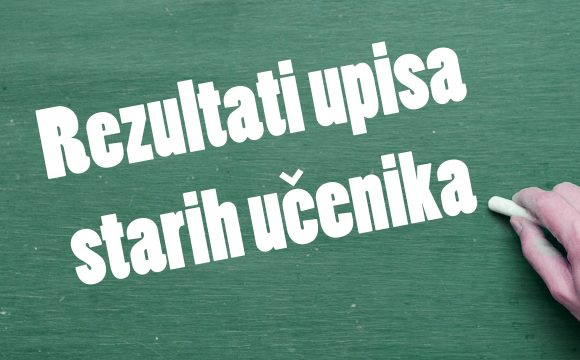 Rezultati upisa “starih učenika”